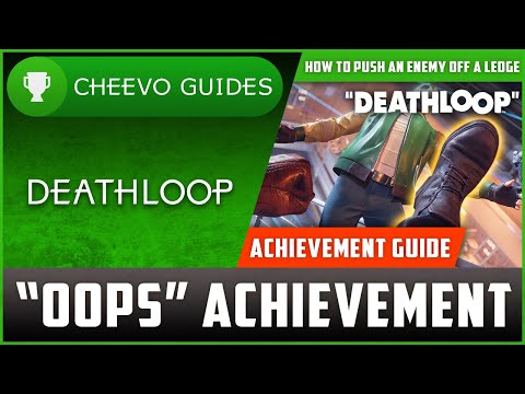 Deathloop – "OOPS" | Achievement / Trophy Guide (Xbox / PS5) *Pushing an Enemy Off The Edge"