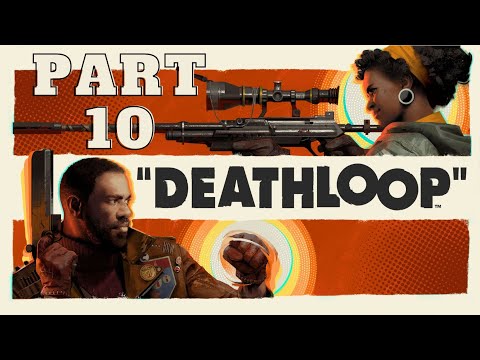 DEATHLOOP – PART 10 [Egor Serling]