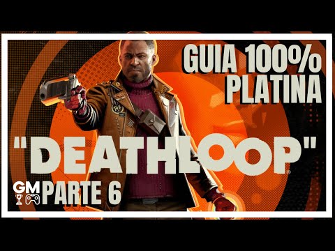 Deathloop – Parte 6 – Guia 100% Platina – Walkthrough completo – Todos os troféus