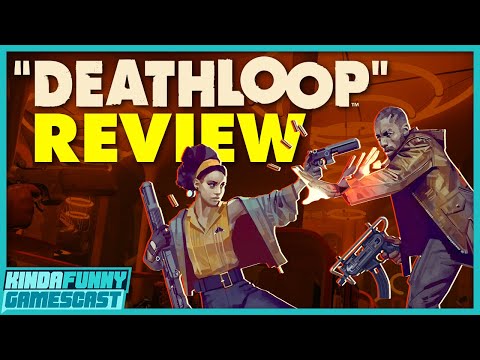 Deathloop Review – Kinda Funny Gamescast Ep. 90