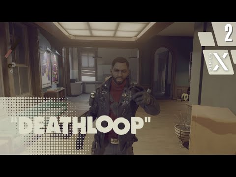 DEATHLOOP Series X Gameplay Walkthrough Part 2