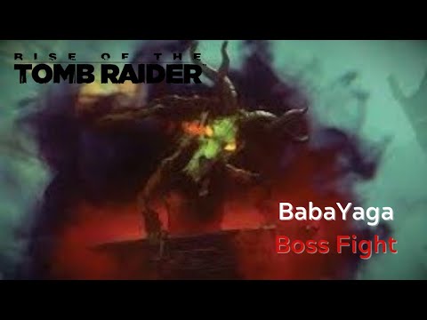 Defeat the Witch – Rise of the Tomb Raider – Baba Yaga Boss Fight