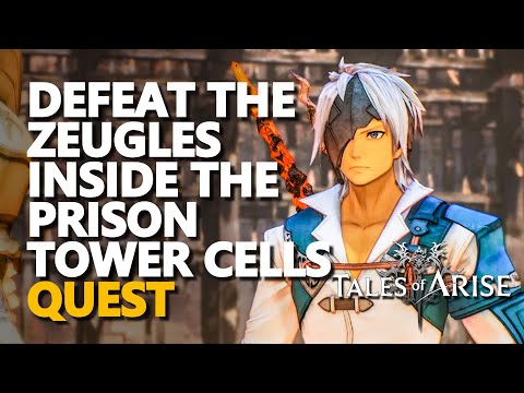 Defeat the zeugles inside the Prison Tower Cells Tales of Arise