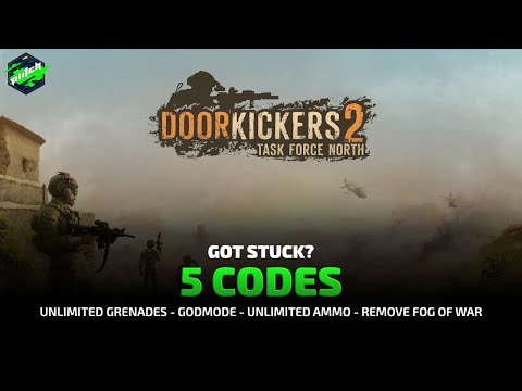 DOOR KICKERS 2 – TASK FORCE NORTH Cheats: Unlimited Ammo, Godmode, … | Trainer by PLITCH