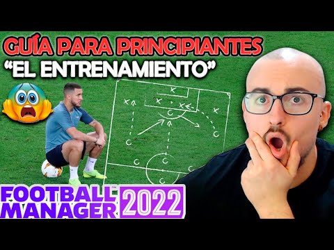EL ENTRENAMIENTO 🥵 GUIA PARA PRINCIPIANTES EN FOOTBALL MANAGER 2022 | TUTORIALES FM 22 en Español