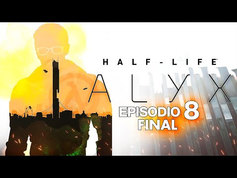 EL FINAL | Half-Life: Alyx (EPISODIO 8)