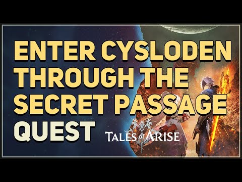 Enter Cysloden through the secret passage Tales of Arise