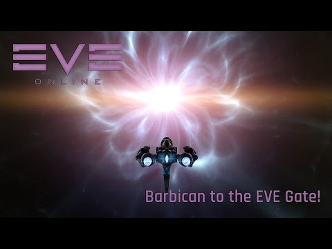 Eve Online – Barbican to the Eve Gate!