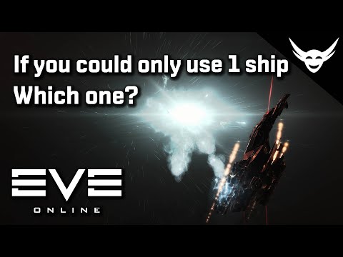 EVE Online – ONE ship you'll only need?