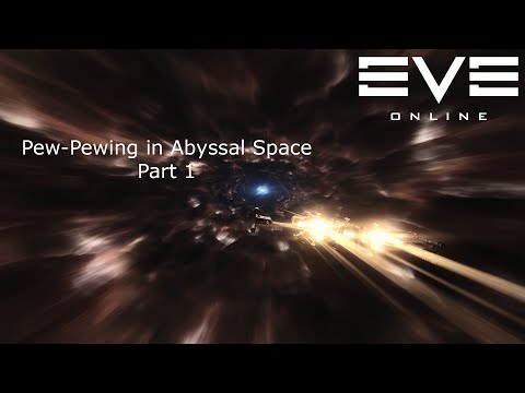 [EVE Online] Pew-Pewing in Abyssal Space Part 1