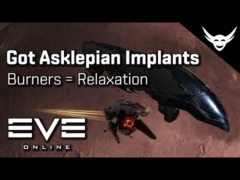 EVE Online – Relaxing Burners with Asklepian implants
