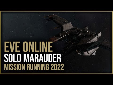 Eve Online – Solo Marauder – Mission Running 2022 – Level 4 Security Missions