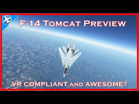 F-14 Tomcat Microsoft Flight Simulator | DC Designs | Preview | Bonus: VR Flying