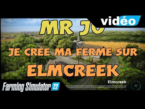 📹 farming simulator 2022 : crée ma ferme sur ELMCREEK 🏞🚜