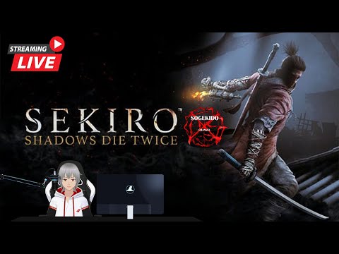 🔴[LIVE] SEKIRO SHADOWS DIE TWICE – main dari awal lagi deh 😌😌