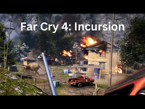 Far Cry 4: Incursion (Story Mission)