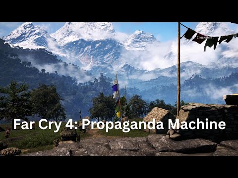 Far Cry 4: Propaganda Machine (Story Mission)