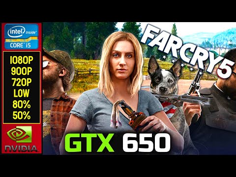 Far Cry 5 | GTX 650 | 1080P – 900P – 720P – Low – 80% – 50% Scale | 2021