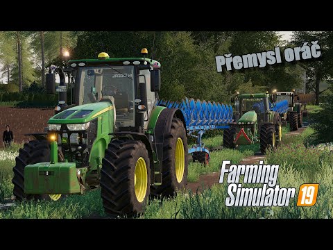 Farming Simulator 2019 – Přemysl oráč, aneb líbí se nám,jak hrajete reálně 😆😆
