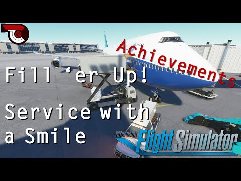 Fill 'er Up! & Service With a Smile Achievements – Microsoft Flight Simulator
