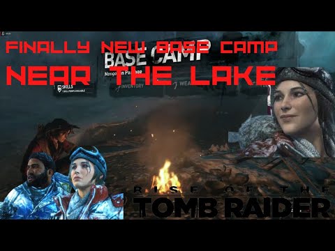 FINALLY NEW BASE CAMP NEAR THE LAKE – RISE OF THE TOMB RAIDER