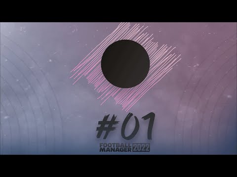 #FM22 | 001 | Die neue Reise beginnt! | Football Manager 2022 [Deutsch]