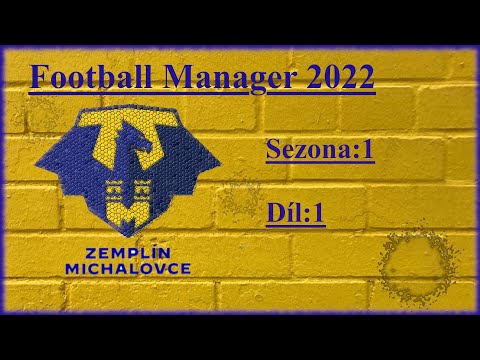 Football Manager 22 |CZ|01| MFK Zemplín Michalovce Nový velkoklub na východě Slovenska?