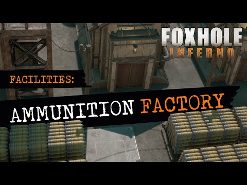 Foxhole Facilities – Ammunition Factory