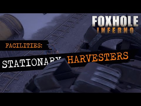 Foxhole Facilities – Stationary Harvesters