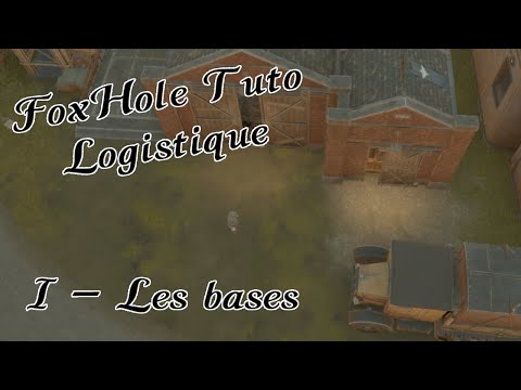 [Foxhole Tuto FR] – Logistique 1 : Les bases