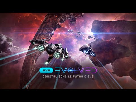 [FR] EVE Online présente EVE Evolved : Découvrons les dernières améliorations graphique, sonore, etc