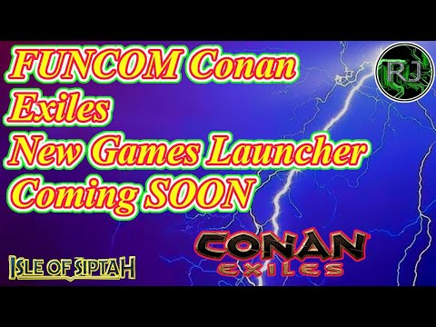 FUNCOM Conan Exiles new Game Launcher  New way to launch Conan Exiles
