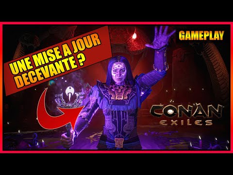 GAMEPLAY – CONAN EXILES AGE OF SORCERY – UNE MISE A JOUR DECEVANTE ? – PC – FR