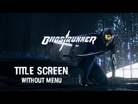 Ghostrunner – Title Screen (Without Menu)