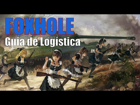 GUIA LOGÍSTICA – FOXHOLE