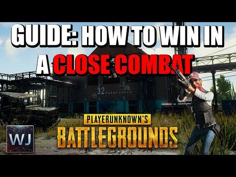 GUIDE: HOW TO WIN in CLOSE COMBAT – PLAYERUNKNOWN's BATTLEGROUNDS (PUBG)