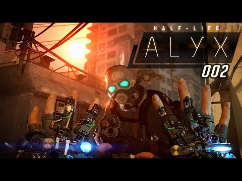 HALF LIFE: ALYX ☣️ 002: Durch Gassen und Hinterhöfe