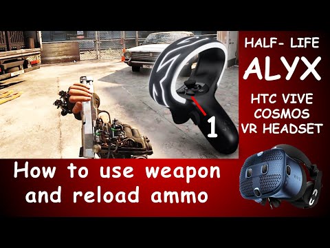 Half-Life: Alyx – How to use weapon and reload ammo