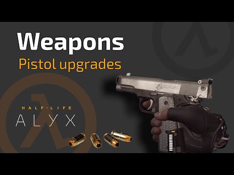 Half-Life: Alyx – PISTOL upgrades | Weapon Tips