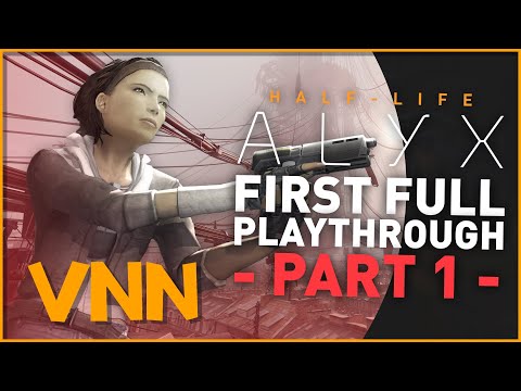 Half-Life Alyx – Valve News Network's First Play-through – Part 1