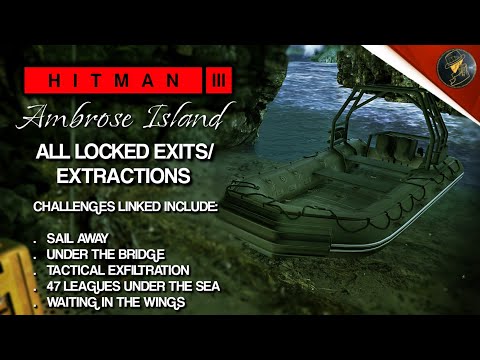 HITMAN 3 | Ambrose Island | All Locked Exits/Extractions & Challenges Linked To Them | Walkthrough