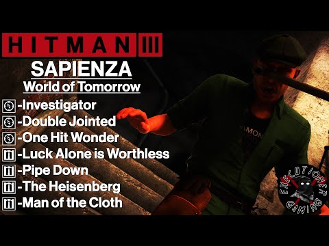 Hitman 3: Sapienza – World of Tomorrow – Investigator, Double Jointed, One Hit Wonder, Pipe Down