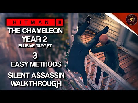 HITMAN 3 | The Chameleon Year 2 | Elusive Target | 3 Easy Silent Assassin Methods | Walkthrough