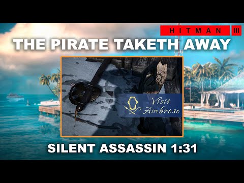 HITMAN 3 – The Pirate Taketh Away (1:31) – Featured Contract