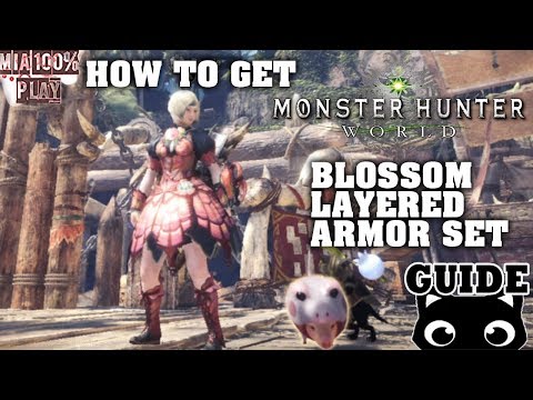 How to get Blossom Layered Armor Set – Monster Hunter World/GUIDE