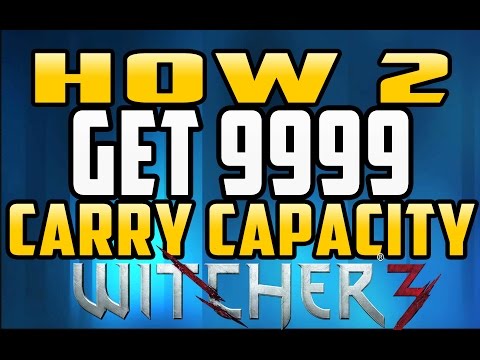 How to get UNLIMITED Carry Capacity in the Witcher 3 – Wild Hunt