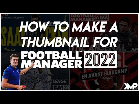 How to make a thumbnail for Football Manager 2022 or FIFA 22