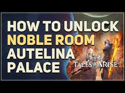How to unlock Noble Room Tales of Arise