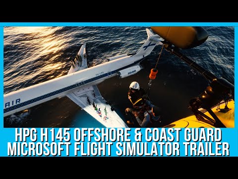 HPG H145 Offshore & Coast Guard Helicopter | Microsoft Flight Simulator Trailer