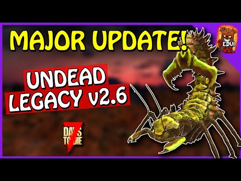 HUGE new UPDATE! Undead Legacy v2.6 – 7 Days To Die